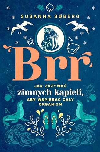 Brr Jak zażywać zimnych kąpieli, aby wspierać cały organizm
