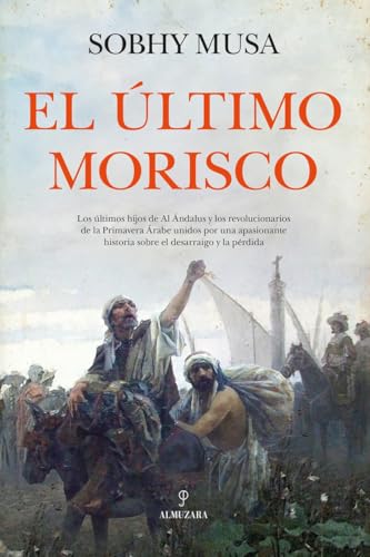 El último morisco (Novela) von Almuzara