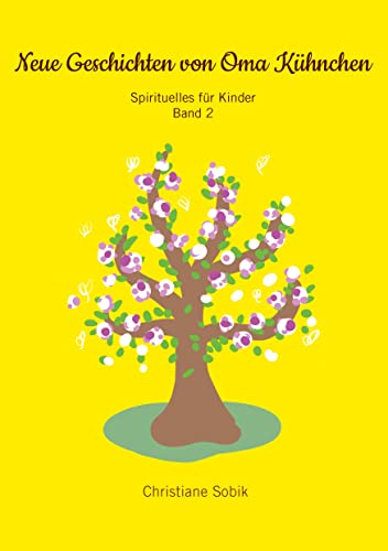 Neue Geschichten von Oma Kühnchen: Sprituelles für Kinder - Band 2 (Oma Kühnchens Geschichten) von Books on Demand
