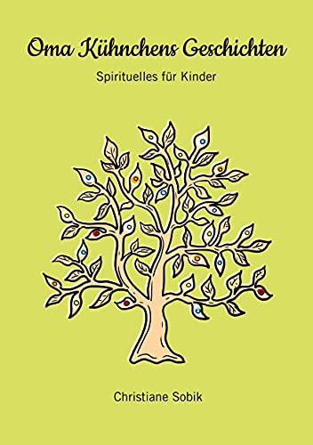 Oma Kühnchens Geschichten: Spirituelles für Kinder