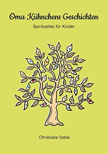 Oma Kühnchens Geschichten: Spirituelles für Kinder von Books on Demand