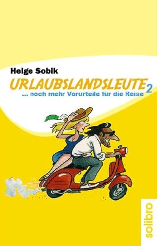 Urlaubslandsleute II: ... noch mehr Vorurteile für die Reise (Humoris Causa)