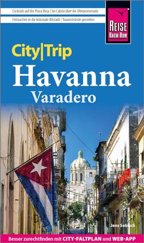 Reise Know-How CityTrip Havanna und Varadero: Reiseführer mit Stadtplan und kostenloser Web-App von Reise Know-How Verlag Peter Rump GmbH