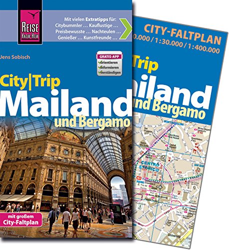 Reise Know-How CityTrip Mailand und Bergamo: Reiseführer mit Faltplan und kostenloser Web-App: Mit großem City-Faltplan und Gratis-App