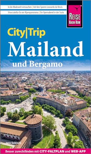 Reise Know-How CityTrip Mailand und Bergamo: Reiseführer mit Stadtplan und kostenloser Web-App von Reise Know-How Rump GmbH