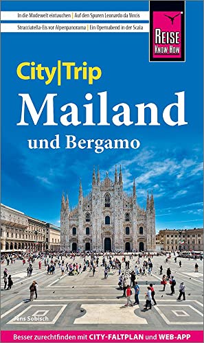 Reise Know-How CityTrip Mailand und Bergamo: Reiseführer mit Stadtplan und kostenloser Web-App Reise Know-How CityTrip Mailand und Bergamo: Reiseführer mit Stadtplan und kostenloser Web-App