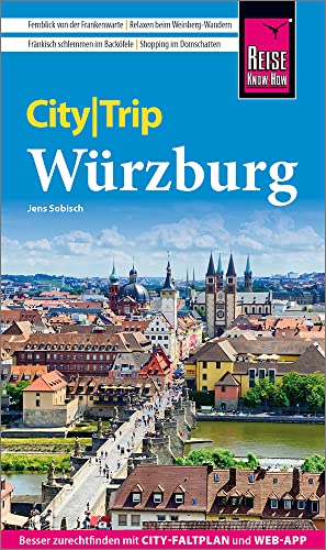 Reise Know-How CityTrip Würzburg: Reiseführer mit Stadtplan und kostenloser Web-App von Reise Know-How Verlag Peter Rump GmbH