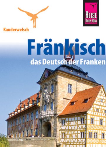 Reise Know-How Kauderwelsch Fränkisch - das Deutsch der Franken: Kauderwelsch-Sprachführer Band 186