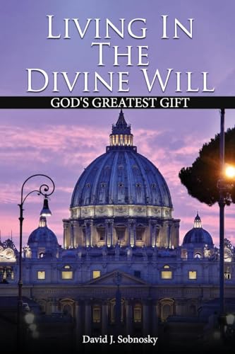Living In The Divine Will: Gods Greatest Gift von Design Marvel