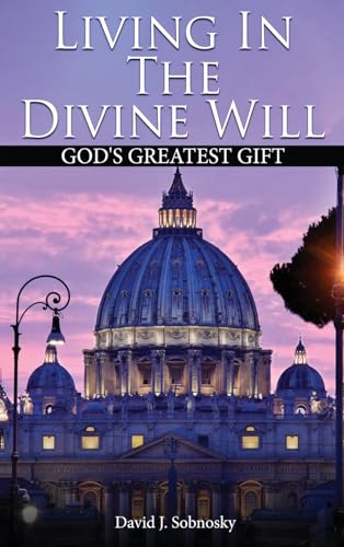 Living In The Divine Will: Gods Greatest Gift von Design Marvel