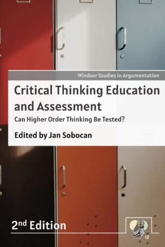 Critical Thinking Education and Assessment, 2nd ed.: Can Higher Order Thinking Be Tested?