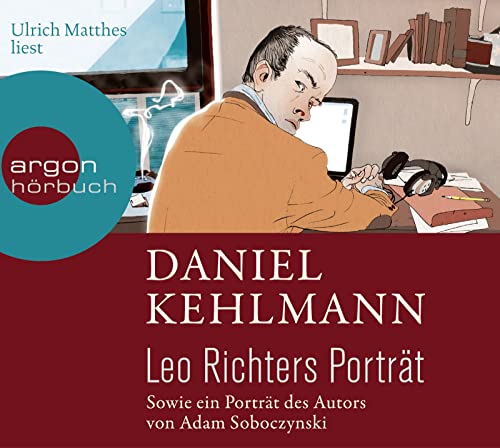 Leo Richters Porträt: Sowie ein Porträt des Autors von Adam Soboczynski von Argon Verlag