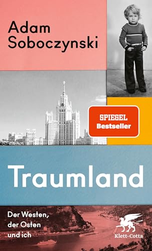 Traumland: Der Westen, der Osten und ich