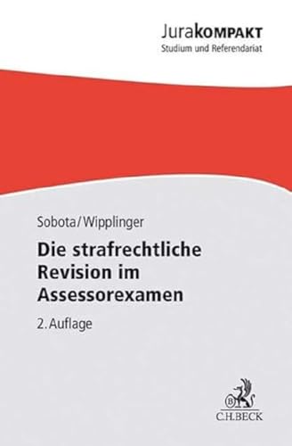Die strafrechtliche Revision im Assessorexamen (Jura kompakt) von Beck C. H.