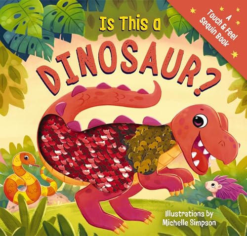 Is This a Dinosaur?: A Touch-and-Feel Book (Touch & Feel Sequin Books) von Applesauce Press