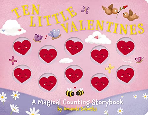 Ten Little Valentines: A Magical Counting Storybook of Love (Magical Counting Storybooks, Band 5)