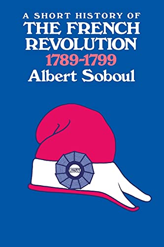 A Short History of the French Revolution, 1789-1799 von University of California Press