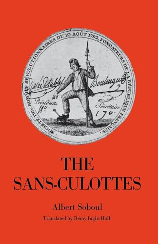 The Sans-Culottes: The Popular Movement and Revolutionary Government, 1793-1794 von Princeton University Press