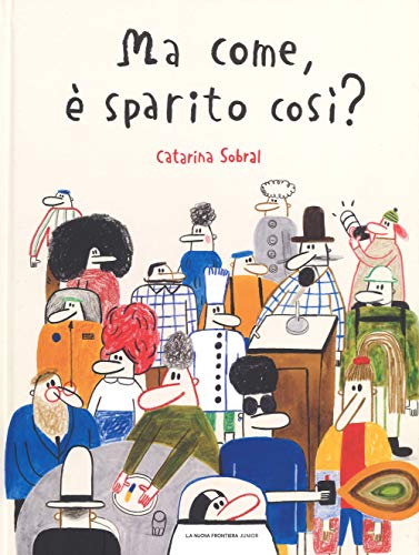 Ma come, è sparito così? (Albi illustrati) von ALBI ILLUSTRATI