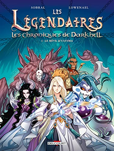 Les Légendaires - Les Chroniques de Darkhell T04: Le rêve d'Ultima von DELCOURT