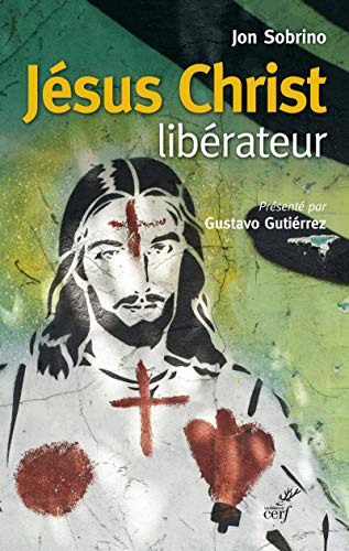 JÉSUS CHRIST LIBÉRATEUR: Lecture historico-théologique de Jésus de Nazareth von CERF