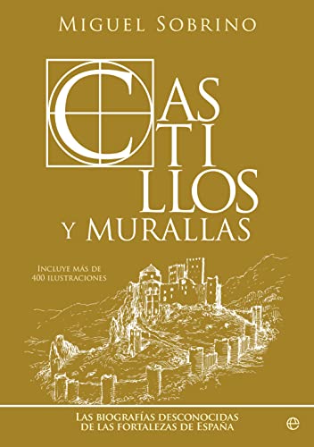 Castillos y murallas: Las biografías desconocidas de las fortalezas de España von ESFERA DE LOS LIBROS