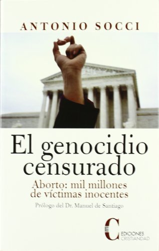 El genocidio censurado : aborto, mil millones de víctimas inocentes (Debate) von EDICIONES CRISTIANDAD