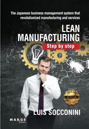 Lean Manufacturing. Step by step (Lean Six Sigma, Band 0)