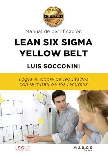 Lean Six Sigma Yellow Belt. Manual de certificación von ICG Marge, SL