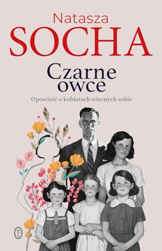 Czarne owce: Opowieść o kobietach wiernych sobie