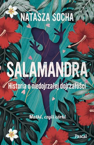 Salamandra. Historia o niedojrzałej dojrzałości von Pascal