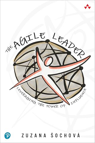 The Agile Leader: Leveraging the Power of Influence