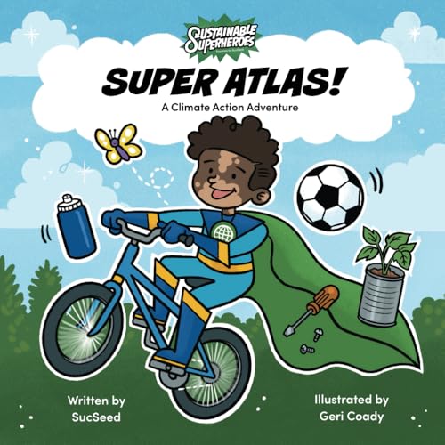 Super Atlas!: A Climate Action Adventure von SucSeed Social Enterprises Inc.