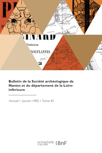 Bulletin de la Société archéologique de Nantes et du département de la Loire-inférieure von Hachette Livre BNF