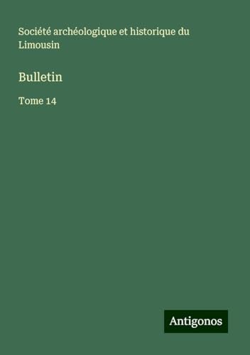 Bulletin: Tome 14 von Antigonos Verlag