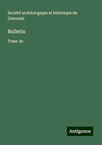 Bulletin: Tome 20 von Antigonos Verlag
