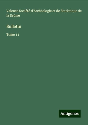 Bulletin: Tome 11 von Antigonos Verlag