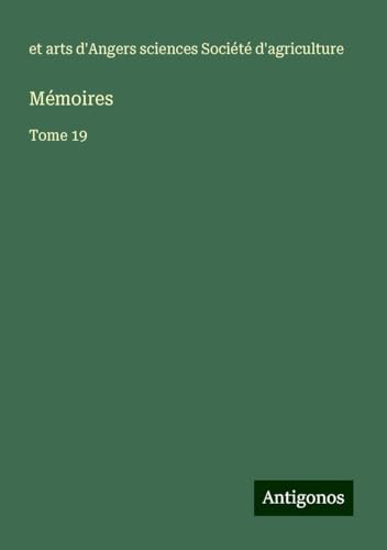 Mémoires: Tome 19 von Antigonos Verlag
