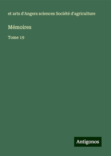 Mémoires: Tome 19 von Antigonos Verlag