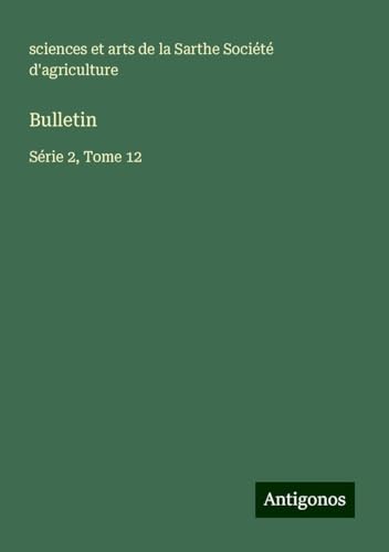 Bulletin: Série 2, Tome 12 von Antigonos Verlag