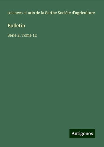 Bulletin: Série 2, Tome 12 von Antigonos Verlag