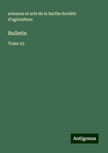 Bulletin: Tome 23 von Antigonos Verlag
