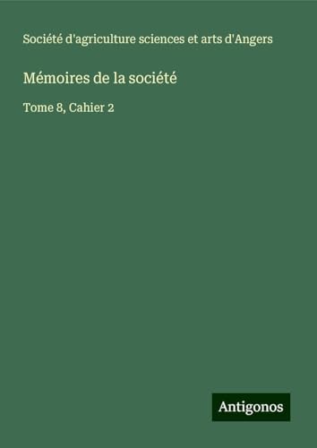 Mémoires de la société: Tome 8, Cahier 2 von Antigonos Verlag