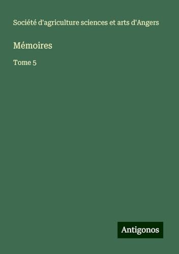 Mémoires: Tome 5 von Antigonos Verlag