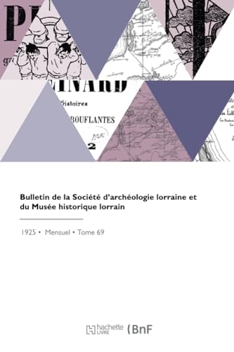Bulletin de la Société d'archéologie lorraine et du Musée historique lorrain von Hachette Livre BNF