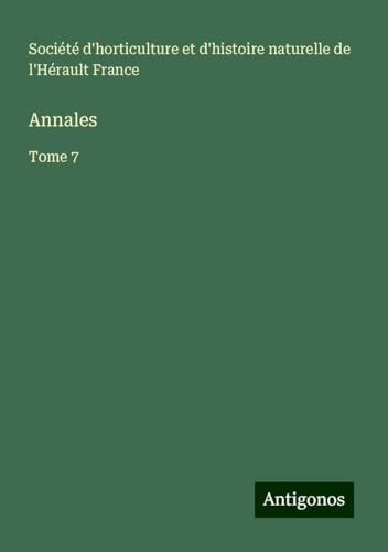Annales: Tome 7 von Antigonos Verlag