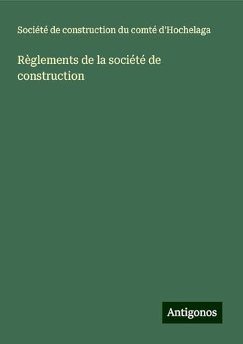 Règlements de la société de construction von Antigonos Verlag