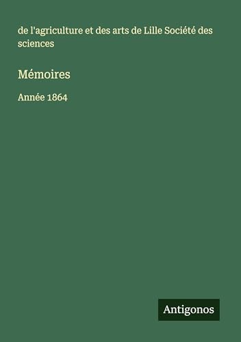 Mémoires: Année 1864 von Antigonos Verlag