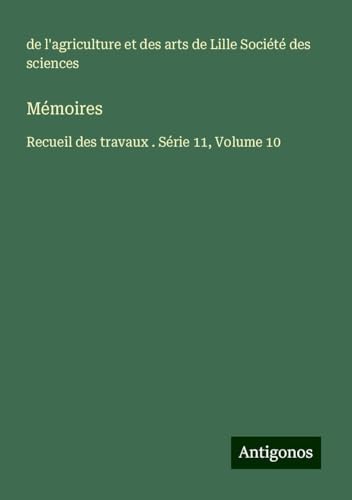 Mémoires: Recueil des travaux . Série 11, Volume 10 von Antigonos Verlag