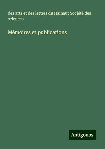 Mémoires et publications von Antigonos Verlag